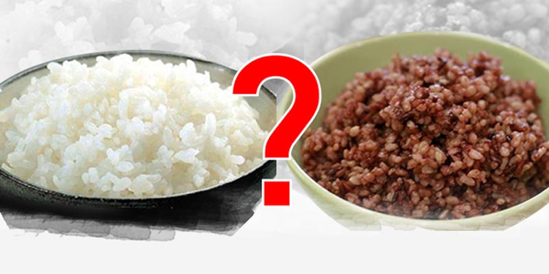 Cơm gạo lứt hay cơm gạo trắng?